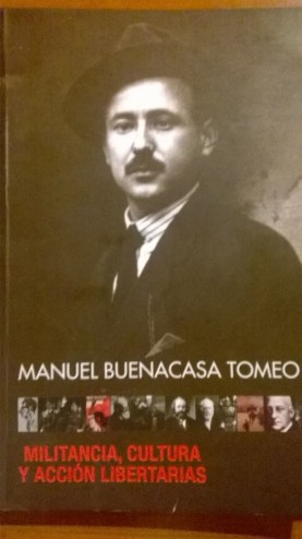 Manuel Buenacasa Tomeo - Militancia, cultura y acción libertarias